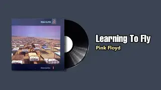Learning To Fly - Pink Floyd (1987)