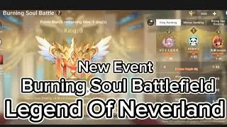 BURNING SOUL BATTLEFIELD - Legends Of Neverland | NEW EVENT EXPLAINED ( BEST CLASS TO USE? 🤔) 2024