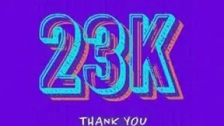 23k subscribers 🥳!