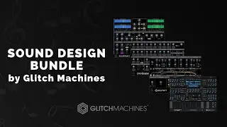 Glitchmachines Sound Design Bundle - 3 Min Walkthrough Video (95% off for a limited time)