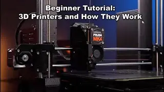 Beginner Tutorial: 3D Printers and How They Work