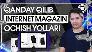 QANDAY QILIB INTERNET MAGAZIN OCHISH YOLLARI