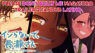 Please don’t bully me Nagatoro - Trailer 2 /Por favor no me molestes Nagatoro trailer2 Fandub Latino