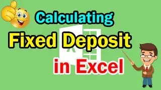 Excel Calculating Fixed Deposit Maturity Amount (Part-2) || Ms Excel Training