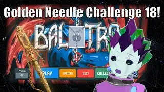 Balatro Challenge 18 ~ The Golden Needle ~ FULL RUN