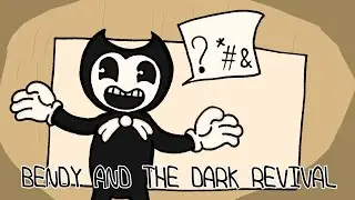 Трудности перевода  ►Bendy and the Dark Revival