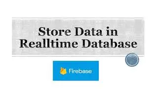 Store Data in Realltime Database | Realtime Databse in Firebase | Firebase | Android Studio