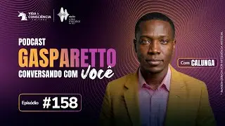 Calunga: CABEÇA FRESCA, ALMA LEVE - Gasparetto conversando com você 