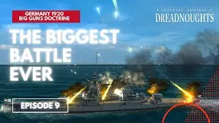 Biggest Battle Ever - Germany 1920 Big Guns Episode 9 - Ultimate Admiral Dreadnoughts 