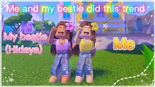 ME and MY BESTIE did this trend! 🤩💖🦋💕🍀🌷🌼 ~Roblox trend 2021 ¦ Aati Plays ♡