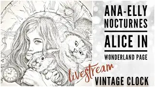 LIVESTREAM|  Part 1 Nocturnes Ana_Elly - Working on the Clock
