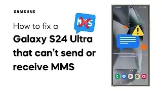 [SOLVED] Samsung Galaxy S24 Ultra Can’t Send / Receive MMS / Picture Message