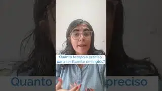 Quanto tempo é preciso para ser fluente em inglês?