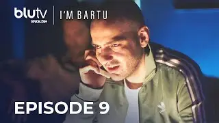 I'm Bartu - Episode 9 English Subtitles 4K | Bartu Ben 