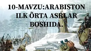 10-MAVZU:ARABISTON ILK ÕRTA ASRLAR BOSHIDA.