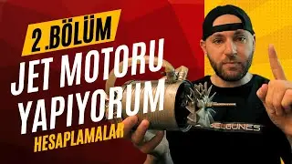 Jet Motoru Yapıyorum 2.Bölüm: Hesaplamalar
