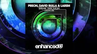 LarsM, David Bulla, Preon - Break Through (Nicky Romero Worldwide Premiere) PROTOCOL RADIO #142