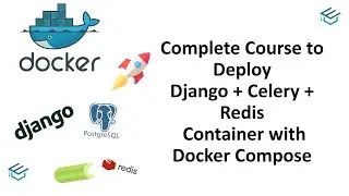 Complete Course to Deploy Django | Celery | Redis Container using Docker compose | DevOps | Docker
