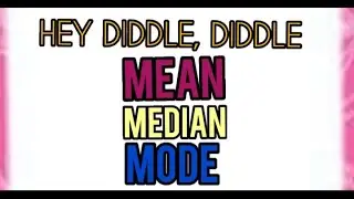 MEAN, MEDIAN, MODE SONG HEY DIDDLE, DIDDLE|CHANG DAYAN