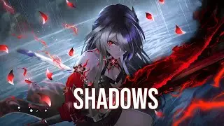 Nightcore - Shadows