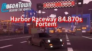 MotorTown Harbor Raceway 84.870s Fortem