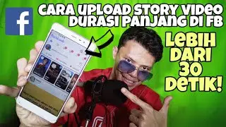 Cara Upload Story FB Lebih Dari 30 Detik - Durasi Panjang