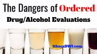 Dangers of Ordered Drug/Alcohol Evals: 3 charges that make judges order them