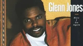 Glenn Jones  - Here I Go Again