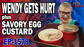 WENDY GETS HURT plus SAVORY EGG CUSTARD #eggcustard #keto #weightloss