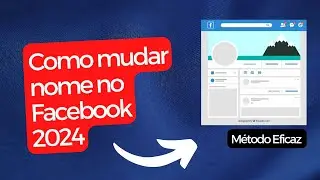 Como Mudar o Nome no Facebook 2024