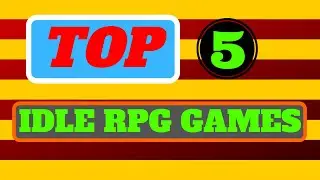 TOP 5 IDLE RPG MOBILE GAMES to play in 2020 | Heroes, Artifacts, Gear | and HOW to play them