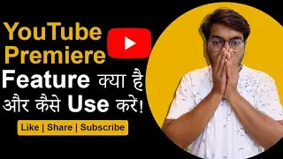 How to Premiere a Video on Youtube | How to Use Premiere Features | Video Premiere Kaise Kare