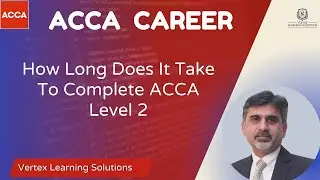 How Long Does It Take To Complete ACCA Level 2? | In which order should I take exams? 