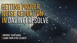 How use noise reduction like a pro in DaVinci Resolve