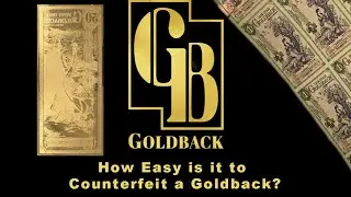 How Easy is it to Counterfeit a Goldback?