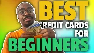 Best Credit Cards For BEGINNERS!