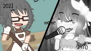 ~|1970-2021|meme gacha club|~