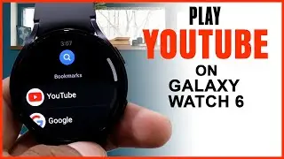 How To Watch YouTube On Galaxy Watch 6 : Play YouTube Videos On Samsung Galaxy Watch 6