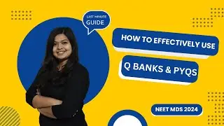 How to effectively use Q BANK & PYQS ? #neetmds2024