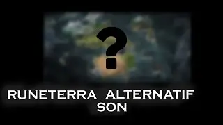 Runeterra evreni alternatif sonlar