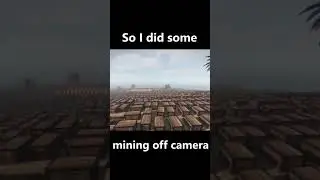 So I did some mining off camera