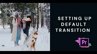 Save You Tons of Time by Setting Up Default Transition in Premiere Pro Tutorial