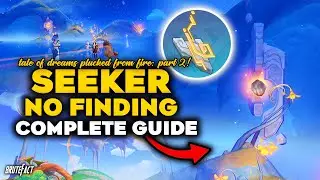 Seeker No Finding World Quest | Tale of Dreams Plucked From Fire: Part 2 | Genshin Impact 5.0