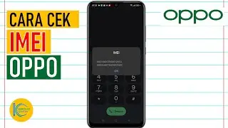 Cara Cek IMEI HP Oppo | Cara Melihat Nomor IMEI Handphone OPPO
