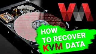 How to recover data from Linux KVM virtual machines. How to install KVM and configure a VM