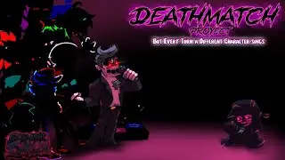 🎤🎶Deathmatch Project But Every Turn a Different Character sings《FNF Deathmatch Project》