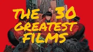The 30 Greatest Films