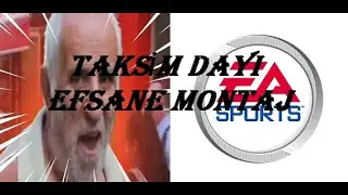 Taksim Dayı - EA SPORTS EFSANE MONTAJ #TaksimDayı #TaksimDayıEfsaneMontaj #EASports