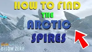 Subnautica Below Zero How To find the Arctic Spires