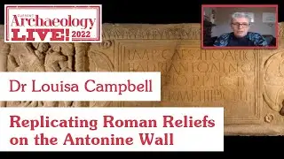 Flipping the Script on Colonial Narratives: Roman Reliefs on the Antonine Wall - Dr Louisa Campbell